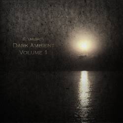 Compilations : E:- Music- Dark Ambient - Volume I